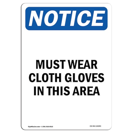 OSHA Notice Sign, Must Wear Cloth Gloves In This Area, 14in X 10in Aluminum